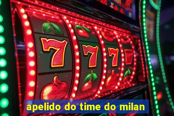 apelido do time do milan